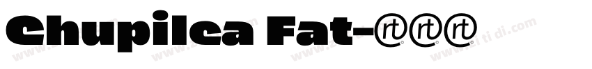 Chupilca Fat字体转换